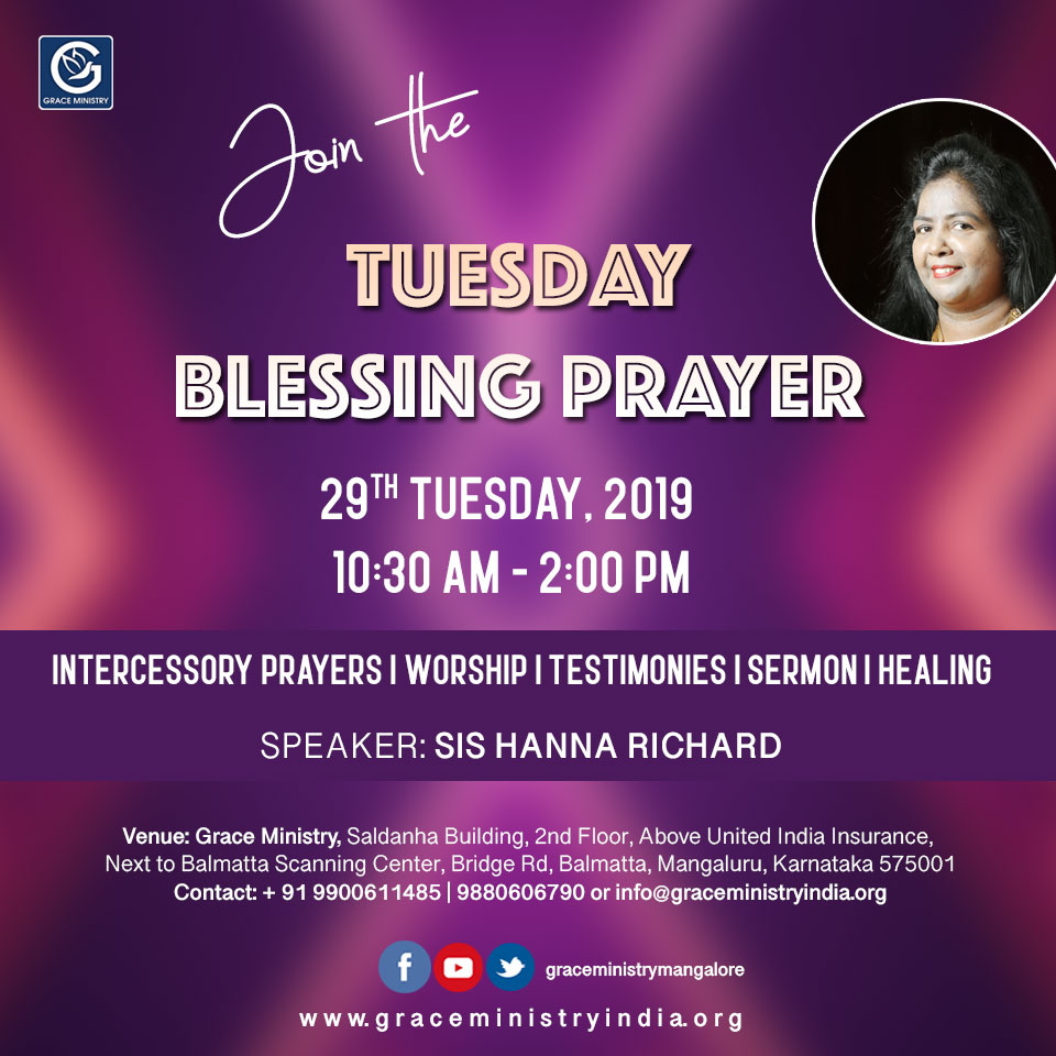 Join the Tuesday Blessing Prayer of Sis Hanna Richard at the Prayer Center, Balmatta, Mangalore on Jan 29th, Tuesday, 2019 from 10:30 AM to 2:00 PM.